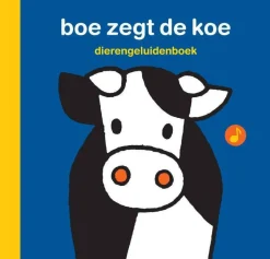 wehkamp Dick Bruna Dierengeluidenboek Boe Zegt De Koe^ Kinderboeken