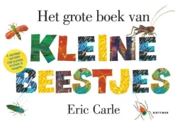wehkamp Eric Carle Het Grote Boek Van Kleine Beestjes^ Kinderboeken