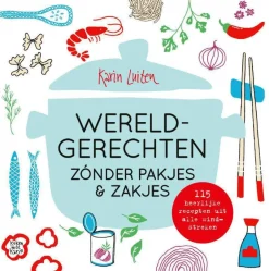 wehkamp Karin Luiten Koken Met Karin: Wereldgerechten Zonder Pakjes & Zakjes^ Kookboeken